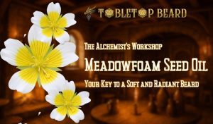 Read more about the article Meadowfoam Seed Oil: Your Key to a Soft and Radiant Beard