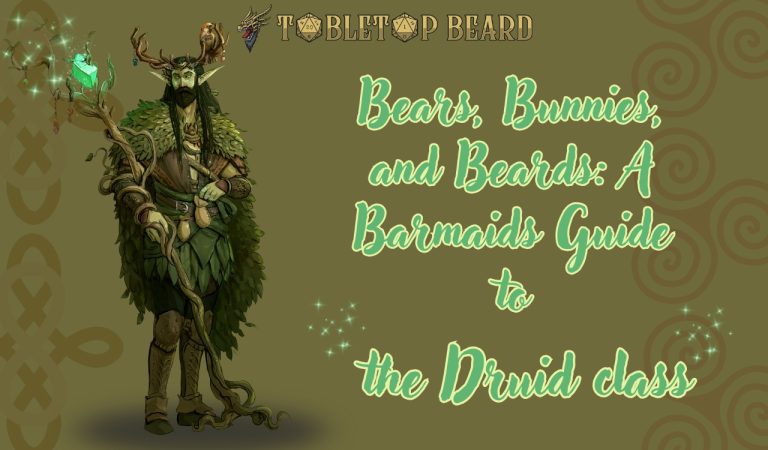 Read more about the article The Druid Class – Bears, Bunnies, and Beards: A Barmaid’s Guide to Druid Shenanigans in RPGs
