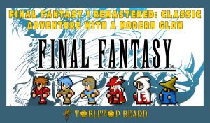 Read more about the article Final Fantasy 1 Remastered: Classic Adventure with a Modern Glow